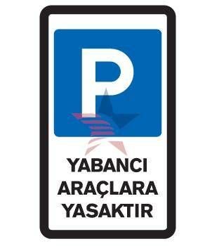 Automix Yabancı Araçlara Park Yasaktır Uyarı Levhası
